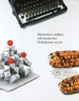 M&auml;nniskor, milj&ouml;er och kreativitet &ndash; NOBELPRISET 100 &aring;r