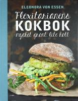 FLEXITARIANENS KOKBOK &ndash; Mycket gr&ouml;nt, lite k&ouml;tt