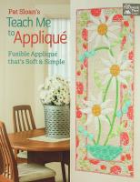 TEACH ME to APPLIQU&Eacute; &ndash; Fusible Applique that's Soft and Simple