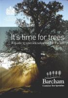 IT'S TIME FOR TREES &ndash; A Guide to Species Selection for the UK