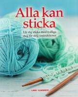 ALLA KAN STICKA &ndash; L&auml;r dig sticka med tydliga steg f&ouml;r steg-intruktioner