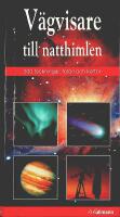 V&Auml;GVISARE TILL NATTHIMLEN &ndash; 300 teckningar, foton och kartor