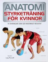 ANATOMI &ndash; STYRKETR&Auml;NING F&Ouml;R KVINNOR &ndash; 70 &ouml;vningar som ger maximalt resultat