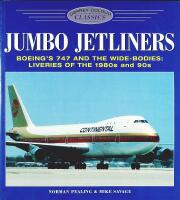 JUMBO JETLINERS &ndash; Boeing's 747 and the Wide-bodies
