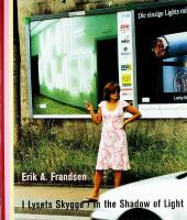 Erik A. Frandsen &ndash; I LYSETS SKYGGE / IN THE SHADOW OF LIGHT