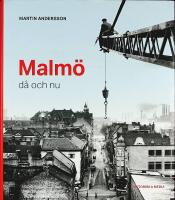 MALM&Ouml; d&aring; och nu