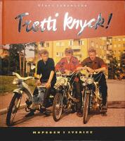 TRETTI KNYCK! &ndash; Mopeden i Sverige 