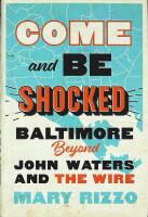 COME and BE SHOCKED &ndash; BALTIMORE beyond John Waters and The Wire