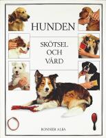 HUNDEN &ndash; SK&Ouml;TSEL OCH V&Aring;RD