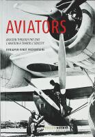 AVIATORS &ndash; Aviation Through the Lens / L'aviation &agrave; travers l'objectif