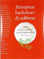 J&Auml;RNSPISAR, HACKEKORV & TABBERAS &ndash; Mat, smak & tradition i Astrid Lindgrens v&auml;rld
