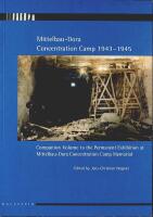 MITTELBAU-DORA CONCENTRATION CAMP 1943&ndash;1945 &ndash; Companion Volume to the Permanent Exhibition at Mittelbau-Dora Concentration Camp Memorial