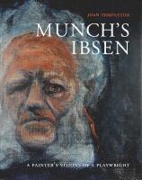 MUNCH'S IBSEN &ndash; A Painter's Vision of a Playwright