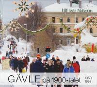 G&Auml;VLE p&aring; 1900-talet &ndash; 1950&ndash;1999