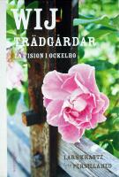 WIJ TR&Auml;DG&Aring;RDAR &ndash; En vision i Ockelbo