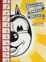 The BOULEVARD of BROKEN DREAMS