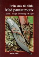 Fr&aring;n kniv till slida MED PAUTAT MOTIV &ndash; Teknik - design, utformning och linjer