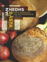 JAN HEDHS B&Auml;STA &ndash; Fr&aring;n surdegar till sockerkakor