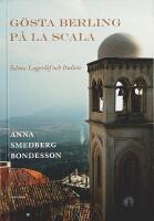 G&Ouml;STA BERLING P&Aring; LA SCALA &ndash; Selma Lagerl&ouml;f och Italien