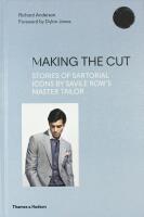 MAKING THE CUT &ndash; Stories of Sartorial Icons by Savile Rows Master Tailor