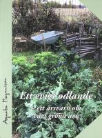 ETT EVIGT ODLANDE &ndash; Ett &aring;rsvarv om v&aring;rt gr&ouml;na arv