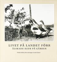 LIVET P&Aring; LANDET F&Ouml;RR &ndash; &Auml;lskade djur p&aring; g&aring;rden