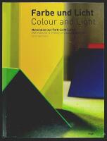FARBE UND LICHT / COLOUR AND LIGHT &ndash; Materialien zur Farb-Licht-Lehre / Materials for a Theory of Color and Light