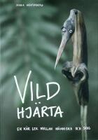 VILDHJ&Auml;RTA &ndash; En k&auml;r lek mellan m&auml;nniska och skog