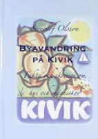 BYAVANDRING P&Aring; KIVIK &ndash; Fakta och skr&ouml;nor om hus och m&auml;nniskor
