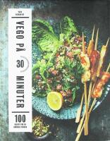 VEGO P&Aring; 30 MINUTER &ndash; 100 recept f&ouml;r en gr&ouml;nare vardag