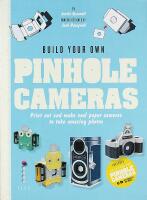 Build Your Own PINHOLE CAMERAS &ndash; Print Out and Make Cool Paper Cameras to Take Amazing Photos