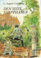 DEN SISTE SNAPPHANEN &ndash; Historiskt-romantiska skildringar fr&aring;n snapphanefejden