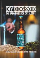 DIY DOG 2018 &ndash; THE BREWDOG BACK CATALOGUE &ndash; The Reipe for Every Single Beer, Brewdog Has Ever Made