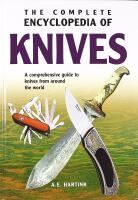 The Complete Encyclopedia of KNIVES &ndash; A Comprehensive Guide to Knives from Around the World 