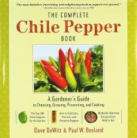 The complete CHILE PEPPER book &ndash; A Gardener's Guide to Choosing, Growing, Preserving, and Cooking