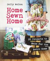 HOME SEWN HOME – 20 Projects to Make for the Retro Home