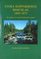 STORA KOPPARBERGS BERGSLAG 1800–1875 – En studie över den förindustriella epoken