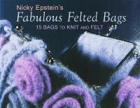 FABULOUS FELTED BAGS – 15 Bags to Knit and Felt