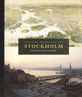 STOCKHOLM &ndash; En historia i kartor och bilder
