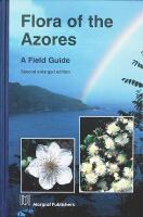 FLORA of the AZORES – A Field Guide