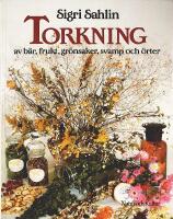 TORKNING av b&auml;r, frukt, gr&ouml;nsaker, svamp och &ouml;rter