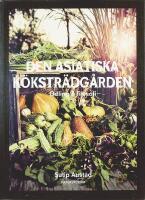 DEN ASIATISKA K&Ouml;KSTR&Auml;DG&Aring;RDEN &ndash; Odling & filosofi
