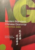 MODERN MANDARIN CHINESE GRAMMAR &ndash; A Practical Guide