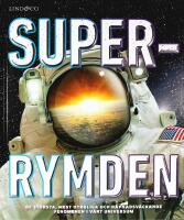 SUPERRYMDEN &ndash; De st&ouml;rsta, mest otroliga och h&auml;pnadsv&auml;ckande fenomenen i v&aring;rt universum