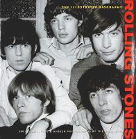 ROLLING STONES &ndash; The Illustrated Biography