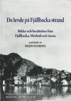 DE LEVDE P&Aring; FJ&Auml;LLBACKA STRAND &ndash; Bilder och ber&auml;ttelser fr&aring;n Fj&auml;llbacka, M&ouml;rhult och &ouml;arna