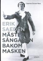 ERIK  SAED&Eacute;N &ndash; M&auml;sters&aring;ngaren bakom masken