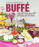 BUFF&Eacute; helt enkelt &ndash; 101 r&auml;tter f&ouml;r alla fester