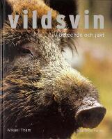 VILDSVIN &ndash; Beteende och jakt