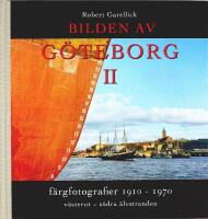 BILDEN AV G&Ouml;TEBORG II &ndash; F&auml;rgfotografier 1910&ndash;1970 &ndash; V&auml;sterut &ndash; s&ouml;dra &auml;lvstranden